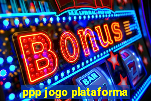 ppp jogo plataforma